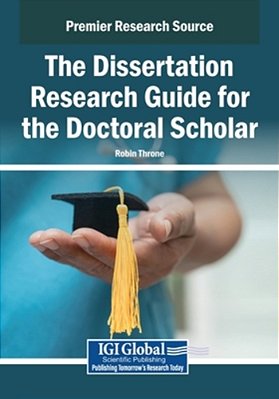 The Dissertation Research Guide For The Doctoral Scholar-..