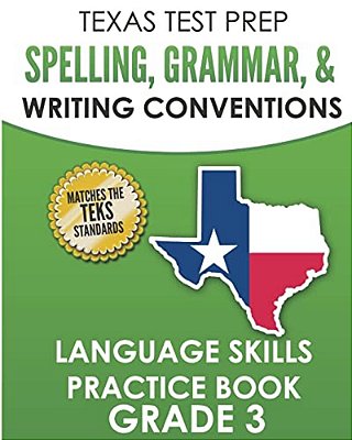 Texas Test Prep Spelling, Grammar, And Writing Conventions Grade 3: Language Skills Practice Book-..