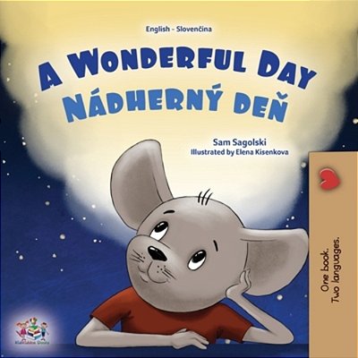 A Wonderful Day (English Slovak Bilingual Children's Book)-..