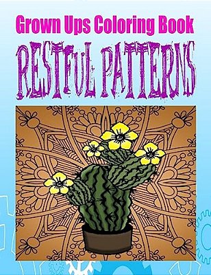 Grown Ups Coloring Book Restful Patterns Mandalas-..