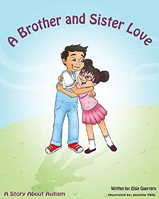 A Brother Sister Love: A Story About Autism-..