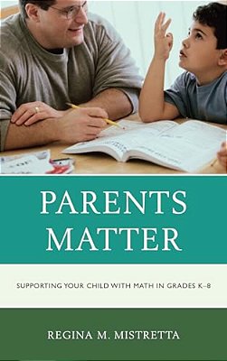 Parents Matter: Supporting Your Child With Math In Grades K-8-..