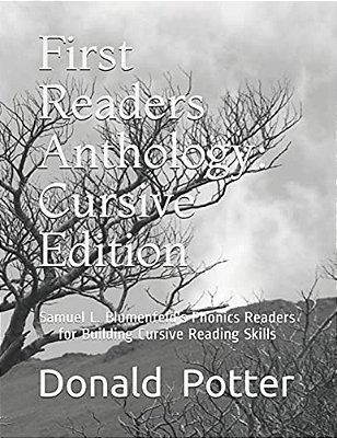 First Readers Anthology: Cursive Edition: Samuel L. Blumenfeld's Phonics Readers For Building Cursive Reading Skills-..