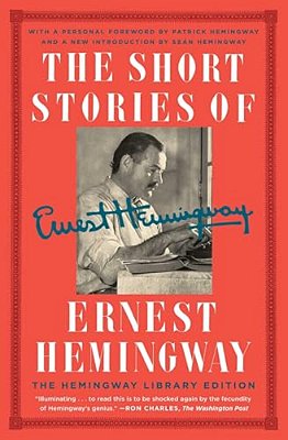 The Short Stories Of Ernest Hemingway: The Hemingway Library Collector's Edition-..