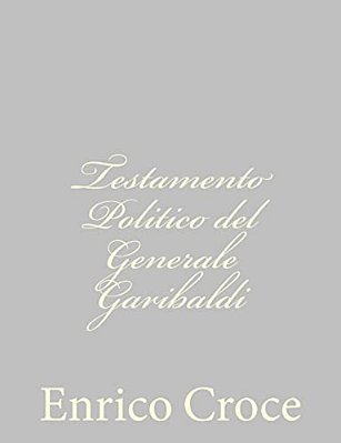 Testamento Politico Del Generale Garibaldi-..