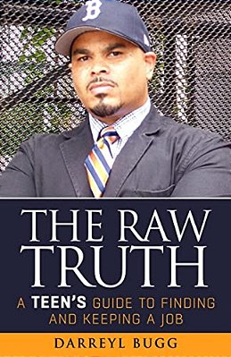 The Raw Truth: A Teen's Guide To Finding And Keeping A Job-..