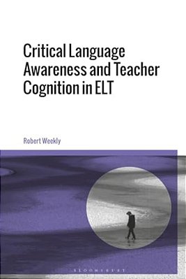 Critical Language Awareness And Teacher Cognition In ELT-..
