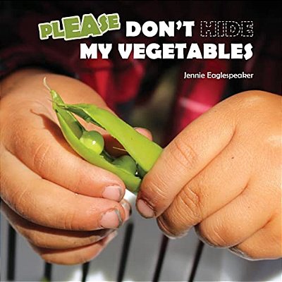Don't Hide My Vegetables-..
