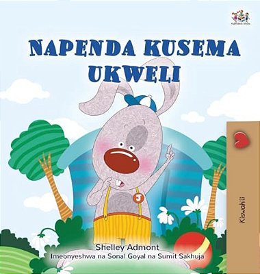 I Love To Tell The Truth (Swahili Book For Kids)-..
