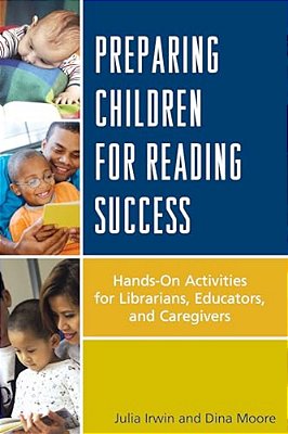 Preparing Children For Reading Success: Hands-On Activities For Librarians, Educators, And Caregivers-..