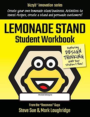 Lemonade Stand Student Workbook: How To Create An Amazing Lemonade Stand Business-..