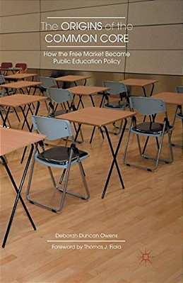 The Origins Of The Common Core: How The Free Market Became Public Education Policy-..