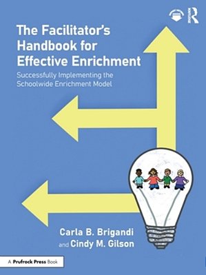 The Facilitator's Handbook For Effective Enrichment: Successfully Implementing The Schoolwide Enrichment Model-..