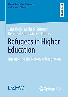 Refugees In Higher Education: Questioning The Notion Of Integration-..