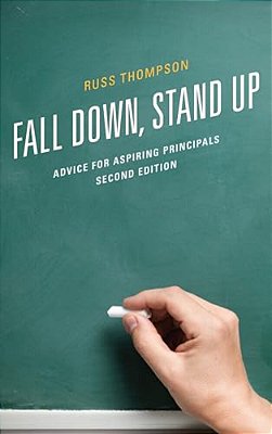 Fall Down, Stand Up: Advice For Aspiring Principals-..