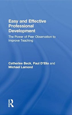 Easy And Effective Professional Development: The Power Of Peer Observation To Improve Teaching-..