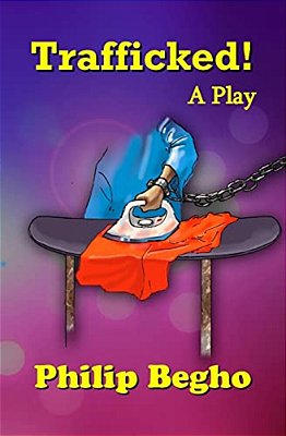 Trafficked!: A Play-..