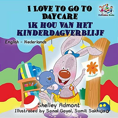 I Love To Go To Daycare: English Dutch Bilingual-..