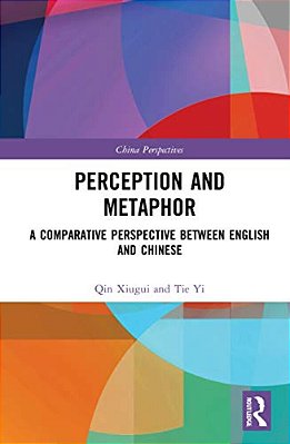 Perception And Metaphor: A Comparative Perspective Between English And Chinese-..