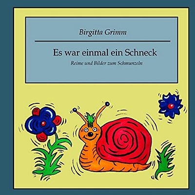 ES War Einmal Ein Schneck: Reime Und Bilder Zum Schmunzeln-..