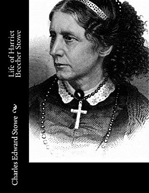 Life Of Harriet Beecher Stowe-..