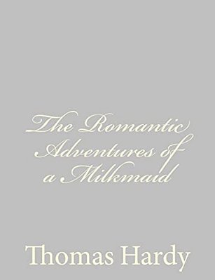 The Romantic Adventures Of A Milkmaid-..