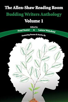 The Allen-Shaw Reading Room: Budding Writers Anthology Volume 1-..