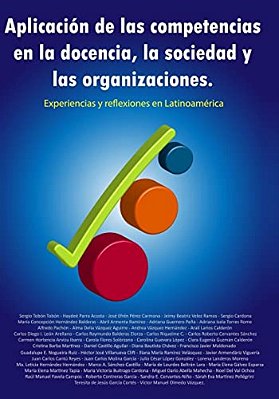 Aplicación De Las Competencias En La Docencia, La Sociedad Y Las Organizaciones. Experiencias Y Reflexiones En Latinoamérica-..