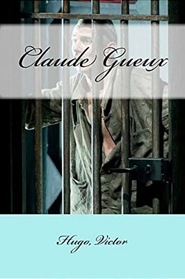 Claude Gueux-..