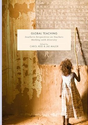 Global Teaching: Southern Perspectives On Teachers Working With Diversity-..
