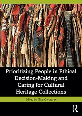 Prioritizing People In Ethical Decision-Making And Caring For Cultural Heritage Collections-..