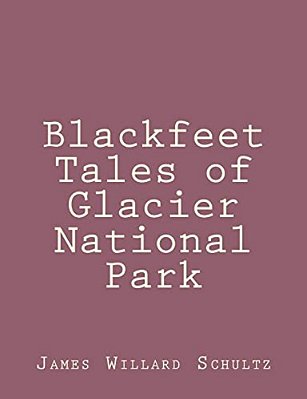 Blackfeet Tales Of Glacier National Park-..