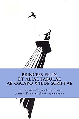 Princeps Felix Et Aliae Fabulae-..