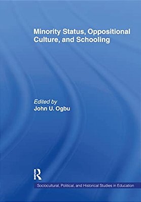 Minority Status, Oppositional Culture, & Schooling-..
