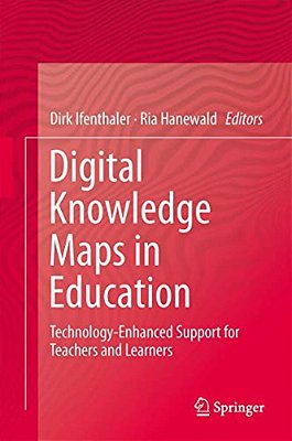 Digital Knowledge Maps In Education: Technology-Enhanced Support For Teachers And Learners-..