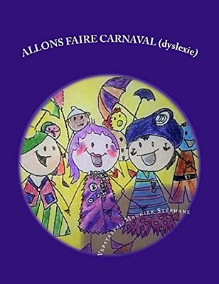 Allons Faire Carnaval: Adapte Aux Enfants Dyslexiques-..