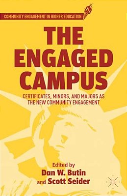 The Engaged Campus: Certificates, Minors, And Majors As The New Community Engagement-..