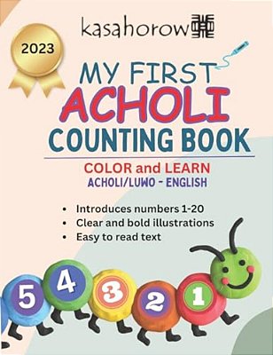 My First Acholi Counting Book: Colour And Learn 1 2 3-..
