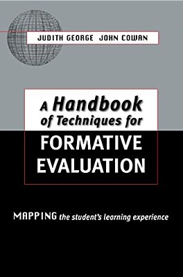 A Handbook Of Techniques For Formative Evaluation: Mapping The Students' Learning Experience-..