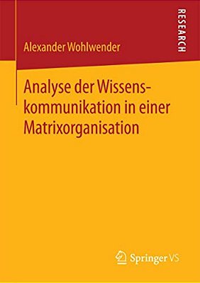 Analyse Der Wissenskommunikation In Einer Matrixorganisation-..