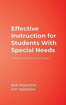 Effective Instruction For Students With Special Needs: A Practical Guide For Every Teacher-..