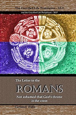 Romans - The Crucified Life Bible-..