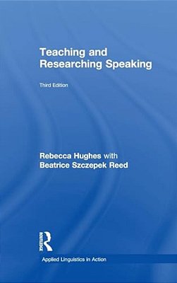 Teaching And Researching Speaking: Third Edition-..