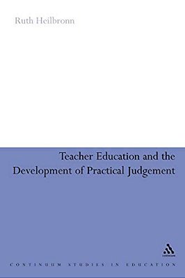 Teacher Education And The Development Of Practical Judgement-..