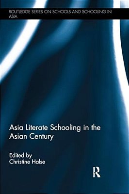 Asia Literate Schooling In The Asian Century-..