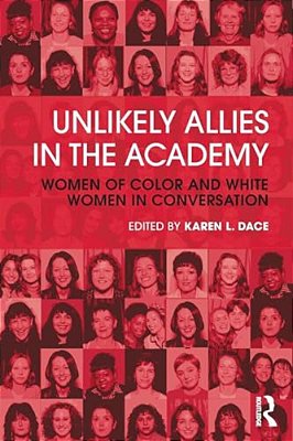 Unlikely Allies In The Academy: Women Of Color And White Women In Conversation-..