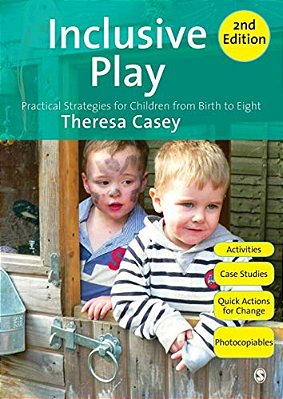 Inclusive Play: Practical Strategies For Children From Birth To Eight-..