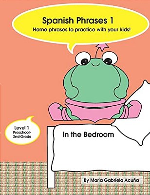Spanish Phrases 1: Home Phrases To Practice With Your Kids In The Bedroom-..