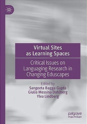 Virtual Sites As Learning Spaces: Critical Issues On Languaging Research In Changing Eduscapes-..