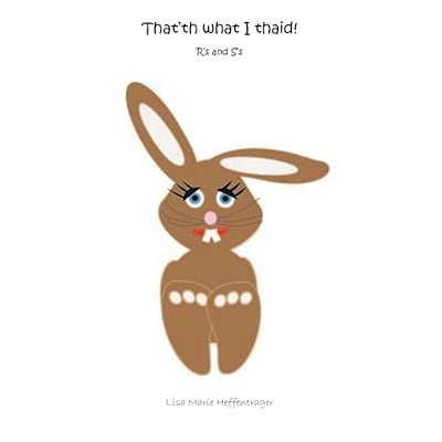 That'Th What I Thaid!: R's And S's-..